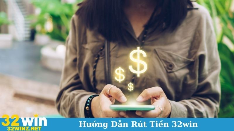 Hướng Dẫn Rút Tiền 32win - Kết Quả Của Nỗ Lực Cá Cược